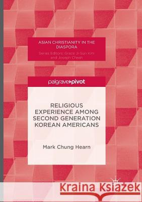 Religious Experience Among Second Generation Korean Americans Mark Chung Hearn 9781349955282 Palgrave MacMillan