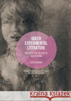 Queer Experimental Literature: The Affective Politics of Bad Reading Bradway, Tyler 9781349955541 Palgrave MacMillan