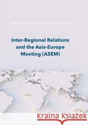 Inter-Regional Relations and the Asia-Europe Meeting (Asem) Gaens, Bart 9781349955763 Palgrave MacMillan