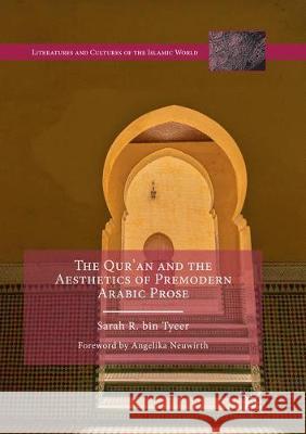 The Qur'an and the Aesthetics of Premodern Arabic Prose Sarah R. Bi 9781349956012 Palgrave MacMillan
