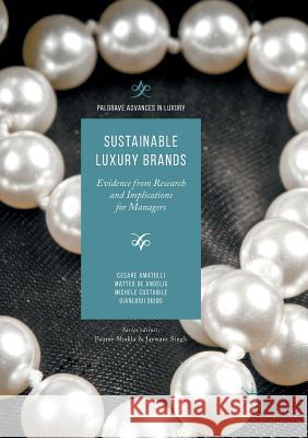 Sustainable Luxury Brands: Evidence from Research and Implications for Managers Amatulli, Cesare 9781349956265 Palgrave Macmillan