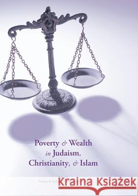 Poverty and Wealth in Judaism, Christianity, and Islam Nathan R. Kollar Muhammad Shafiq 9781349956555 Palgrave MacMillan