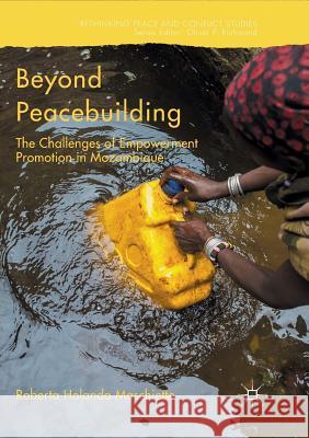 Beyond Peacebuilding: The Challenges of Empowerment Promotion in Mozambique Holanda Maschietto, Roberta 9781349956845 Palgrave MacMillan