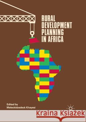 Rural Development Planning in Africa Meleckidzedeck Khayesi 9781349957897 Palgrave MacMillan