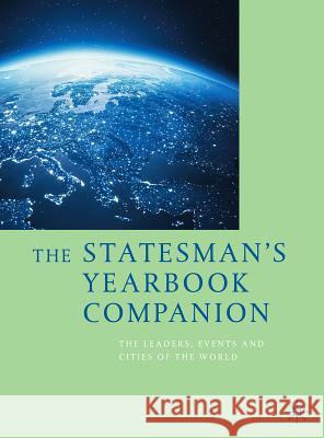 The Statesman's Yearbook Companion: The Leaders, Events and Cities of the World Palgrave MacMillan 9781349958382 Palgrave MacMillan