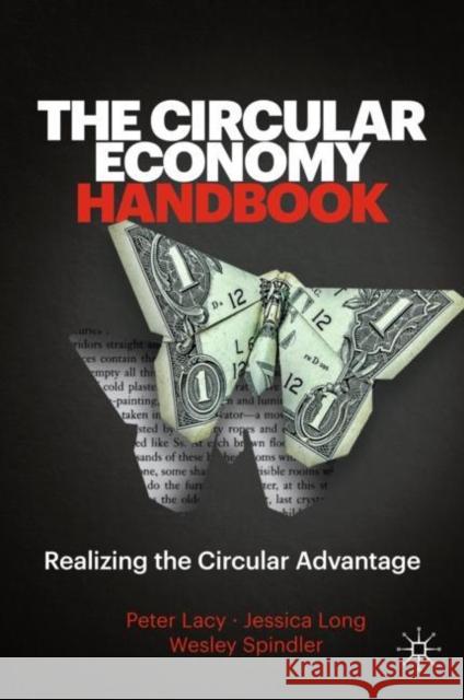 The Circular Economy Handbook: Realizing the Circular Advantage Lacy, Peter 9781349959679