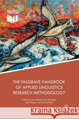 The Palgrave Handbook of Applied Linguistics Research Methodology Aek Phakiti Peter De Costa Luke Plonsky 9781349959792 Palgrave Macmillan