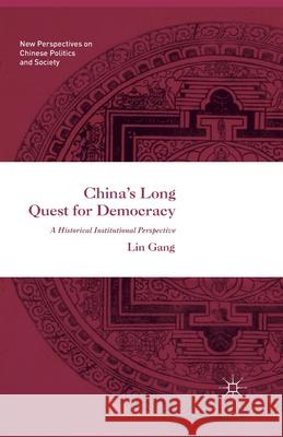 China's Long Quest for Democracy Lin Gang   9781349959853 Palgrave Macmillan