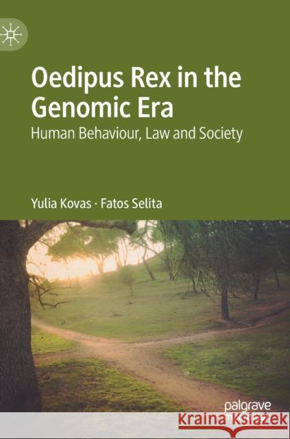 Oedipus Rex in the Genomic Era: Human Behaviour, Law and Society Yulia Kovas Fatos Selita 9781349960477 Palgrave MacMillan