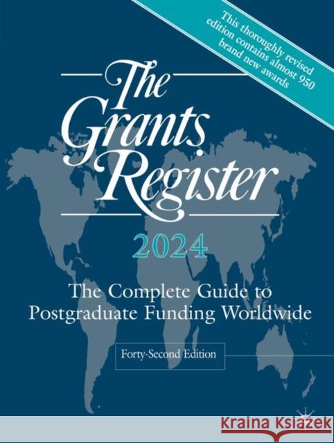 The Grants Register 2024: The Complete Guide to Postgraduate Funding Worldwide Palgrave MacMillan 9781349960729 Palgrave Macmillan