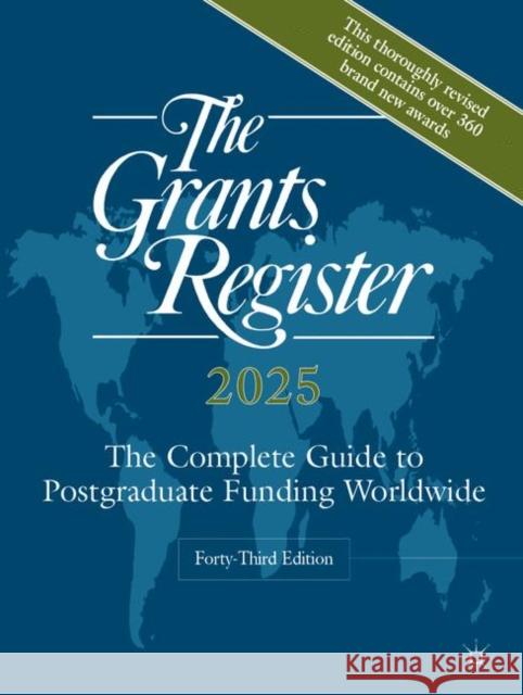 The Grants Register 2025: The Complete Guide to Postgraduate Funding Worldwide Palgrave MacMillan 9781349961092 Palgrave MacMillan