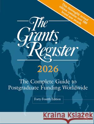 The Grants Register 2026: The Complete Guide to Postgraduate Funding Worldwide Palgrave MacMillan 9781349961313