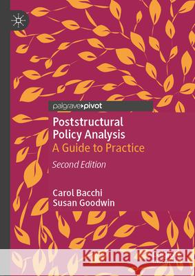 Poststructural Policy Analysis: A Guide to Practice Carol Bacchi Susan Goodwin 9781349961337 Palgrave MacMillan