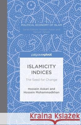 Islamicity Indices: The Seed for Change Askari, Hossein 9781349995875 Palgrave Macmillan
