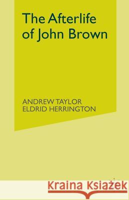 The Afterlife of John Brown E. Herrington 9781349999583 Palgrave MacMillan