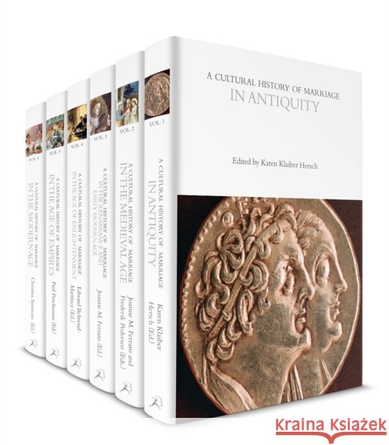 A Cultural History of Marriage: Volumes 1-6 Joanne M. Ferraro 9781350001916 Bloomsbury Academic
