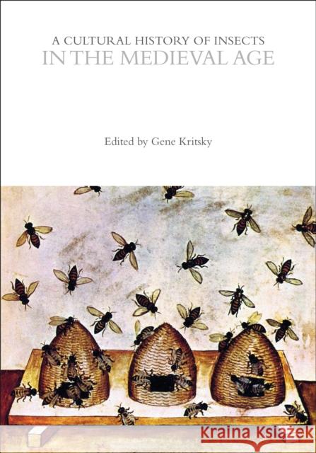A Cultural History of Insects in the Medieval Age  9781350003064 Bloomsbury Publishing PLC