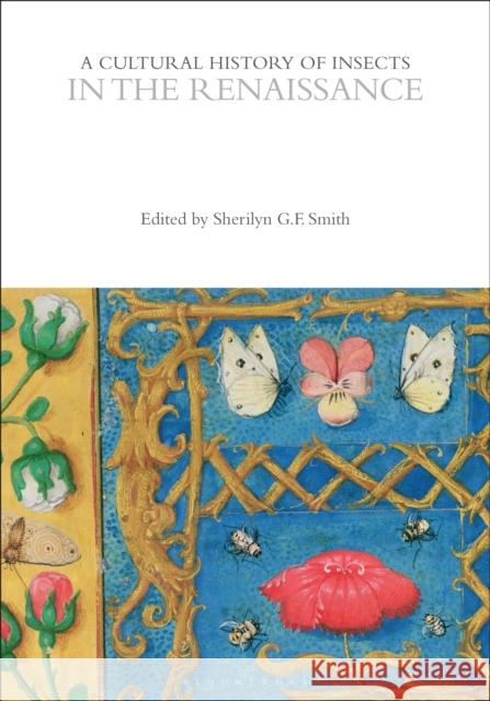 A Cultural History of Insects in the Renaissance  9781350003071 Bloomsbury Publishing PLC