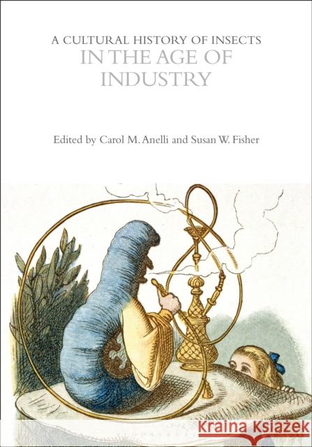 A Cultural History of Insects in the Age of Industry  9781350003149 Bloomsbury Publishing PLC