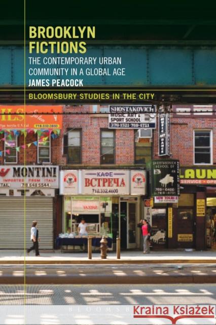 Brooklyn Fictions: The Contemporary Urban Community in a Global Age James Peacock Lawrence Phillips Matthew Beaumont 9781350003736 Bloomsbury Academic