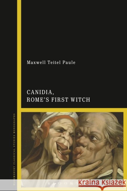 Canidia, Rome's First Witch Maxwell Teitel Paule 9781350003880
