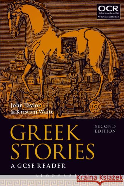Greek Stories: A GCSE Reader John Taylor Kristian Waite 9781350005655 Bloomsbury Publishing PLC