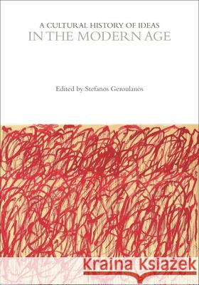 A Cultural History of Ideas in the Modern Age Professor Stefanos Geroulanos (New York University, USA) 9781350007499