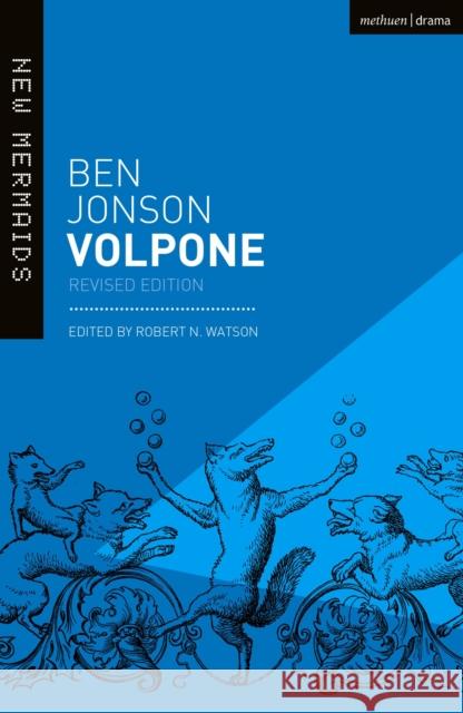 Volpone: Revised Edition Ben Jonson, Robert N. Watson (University of California, Los Angeles, USA) 9781350007796 Bloomsbury Publishing PLC
