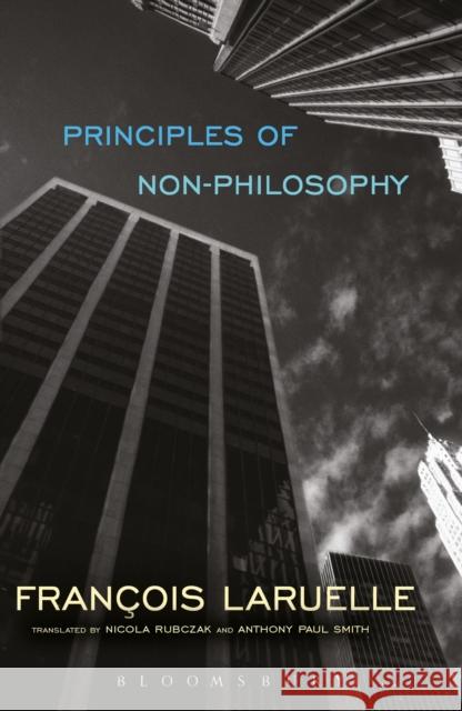 Principles of Non-Philosophy Francois Laruelle 9781350009097 Bloomsbury Academic
