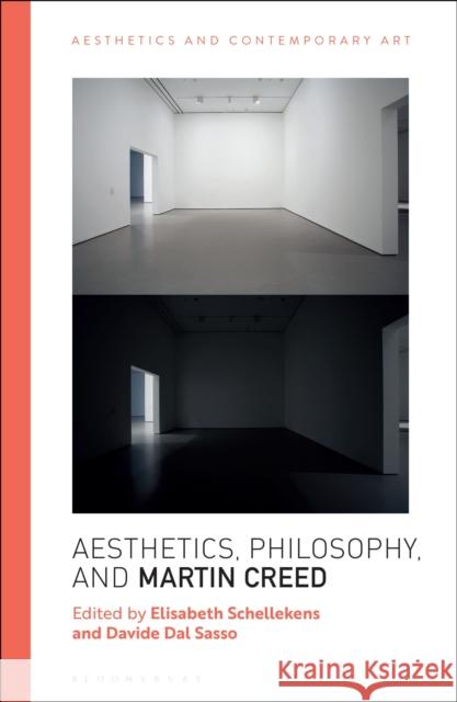 Aesthetics, Philosophy and Martin Creed Elisabeth Schellekens Davide Dal Sasso David Carrier 9781350009257 Bloomsbury Academic