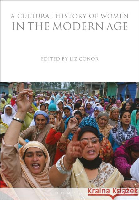 A Cultural History of Women in the Modern Age Liz Conor 9781350009820 Bloomsbury Academic
