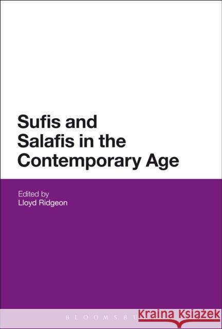 Sufis and Salafis in the Contemporary Age Lloyd Ridgeon 9781350012387 Bloomsbury Academic