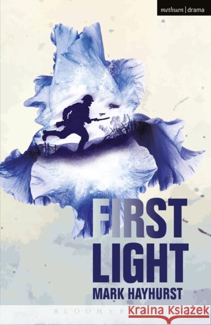 First Light Mark Hayhurst 9781350012462 Methuen Publishing