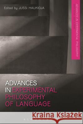 Advances in Experimental Philosophy of Language Jussi Haukioja James R. Beebe 9781350014411 Bloomsbury Academic
