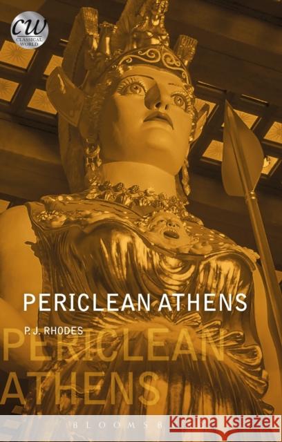 Periclean Athens PJ Rhodes (University of Durham, UK) 9781350014954 Bloomsbury Publishing PLC