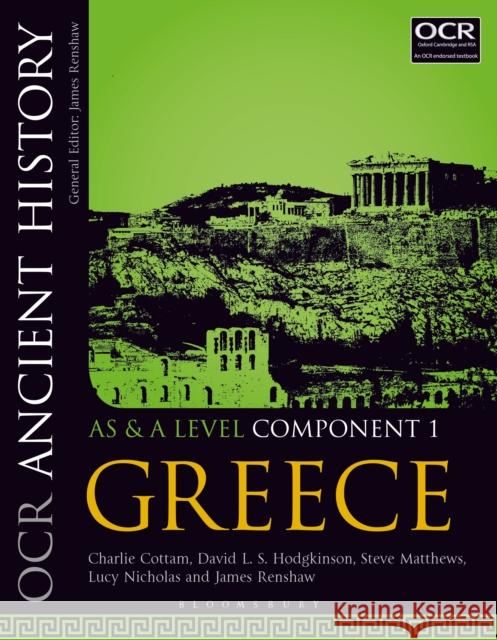 OCR Ancient History AS and A Level Component 1: Greece James (Godolphin and Latymer School, London, UK) Renshaw 9781350015234 Bloomsbury Publishing PLC
