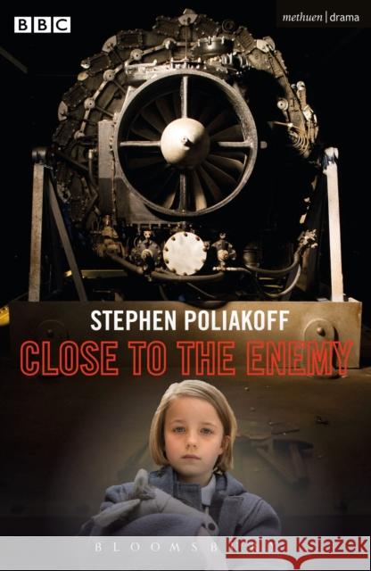 Close to the Enemy Stephen Poliakoff 9781350016002 Methuen Publishing