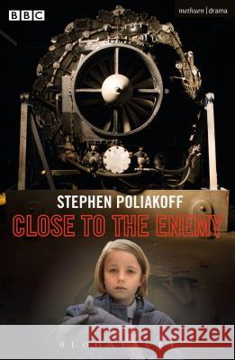 Close to the Enemy Stephen Poliakoff 9781350016040 Methuen Publishing