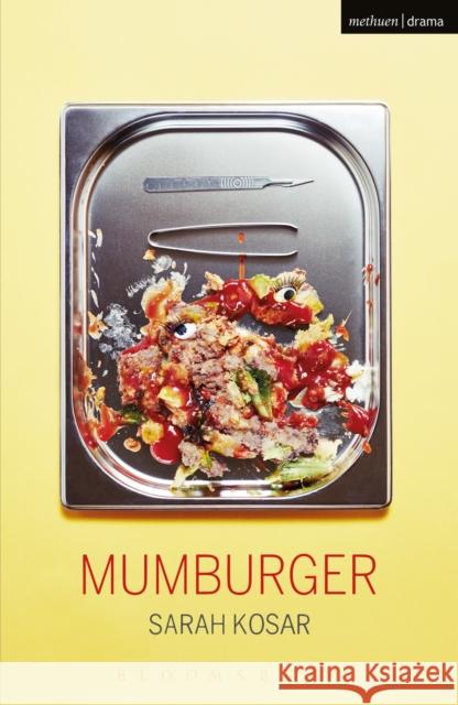 Mumburger Sarah Kosar 9781350017450 Methuen Publishing