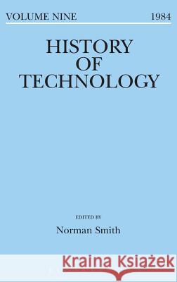 History of Technology Volume 9 Norman Smith   9781350018372 Bloomsbury Academic