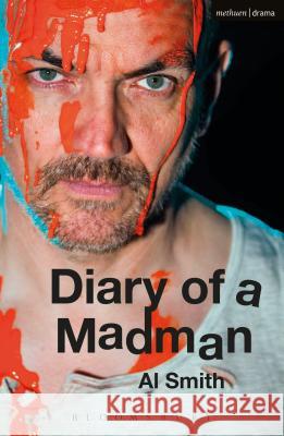 Diary of a Madman Al Smith 9781350019706 Methuen Publishing