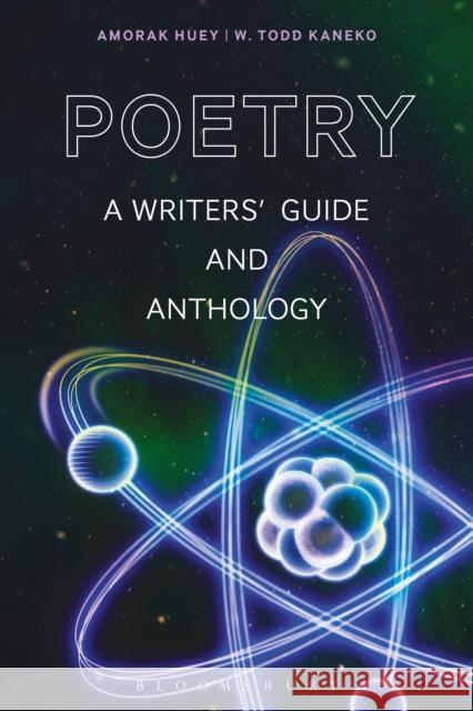 Poetry: A Writers' Guide and Anthology Amorak Huey W. Todd Kaneko 9781350020153