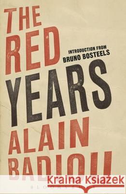 The Red Years Alain Badiou Steven Corcoran  9781350021327 Bloomsbury Academic