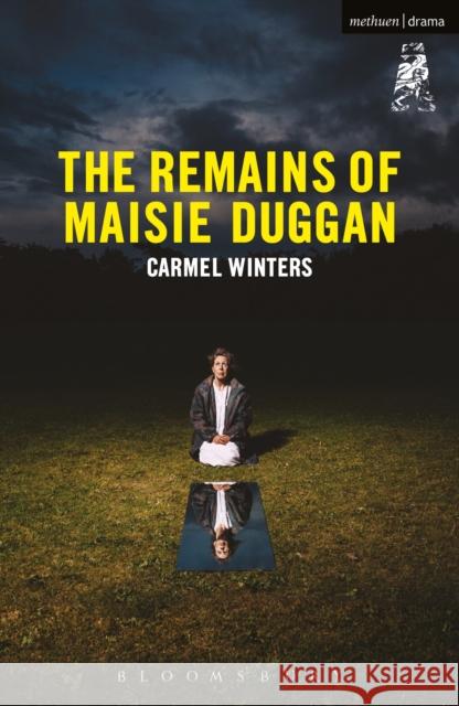 The Remains of Maisie Duggan Carmel Winters 9781350023161 Methuen Publishing