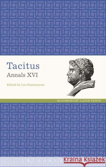Tacitus Annals XVI Lee Fratantuono 9781350023512 Bloomsbury Academic