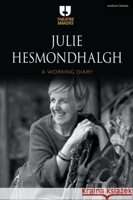 Julie Hesmondhalgh: A Working Diary Julie Hesmondhalgh 9781350025691 Methuen Drama