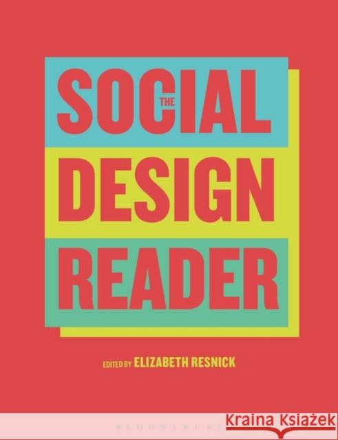 The Social Design Reader Elizabeth Resnick 9781350026056 Bloomsbury Visual Arts
