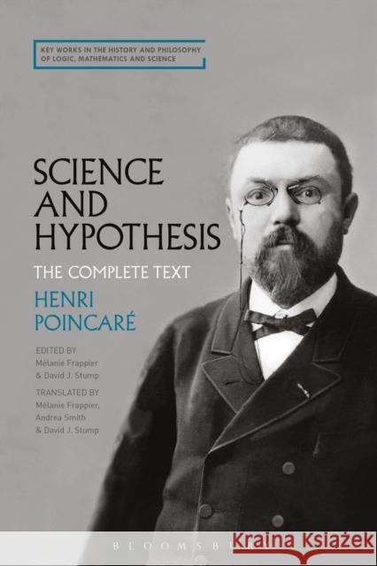 Science and Hypothesis: The Complete Text Henri Poincare David Stump Melanie Frappier 9781350026773 Bloomsbury Academic