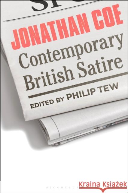 Jonathan Coe: Contemporary British Satire Philip Tew 9781350027671 Bloomsbury Academic