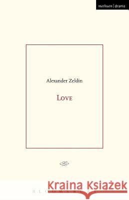 Love Alexander Zeldin 9781350035973 Methuen Publishing